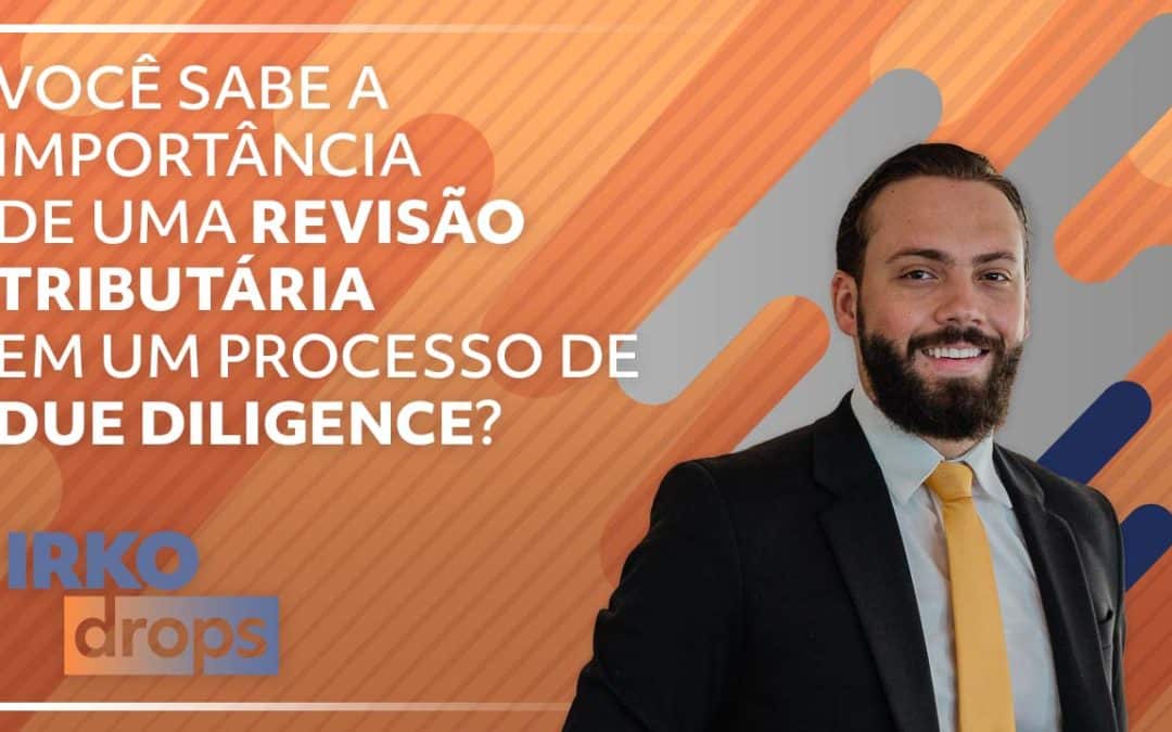 Importância da Revisão Tributária em Due Diligence
