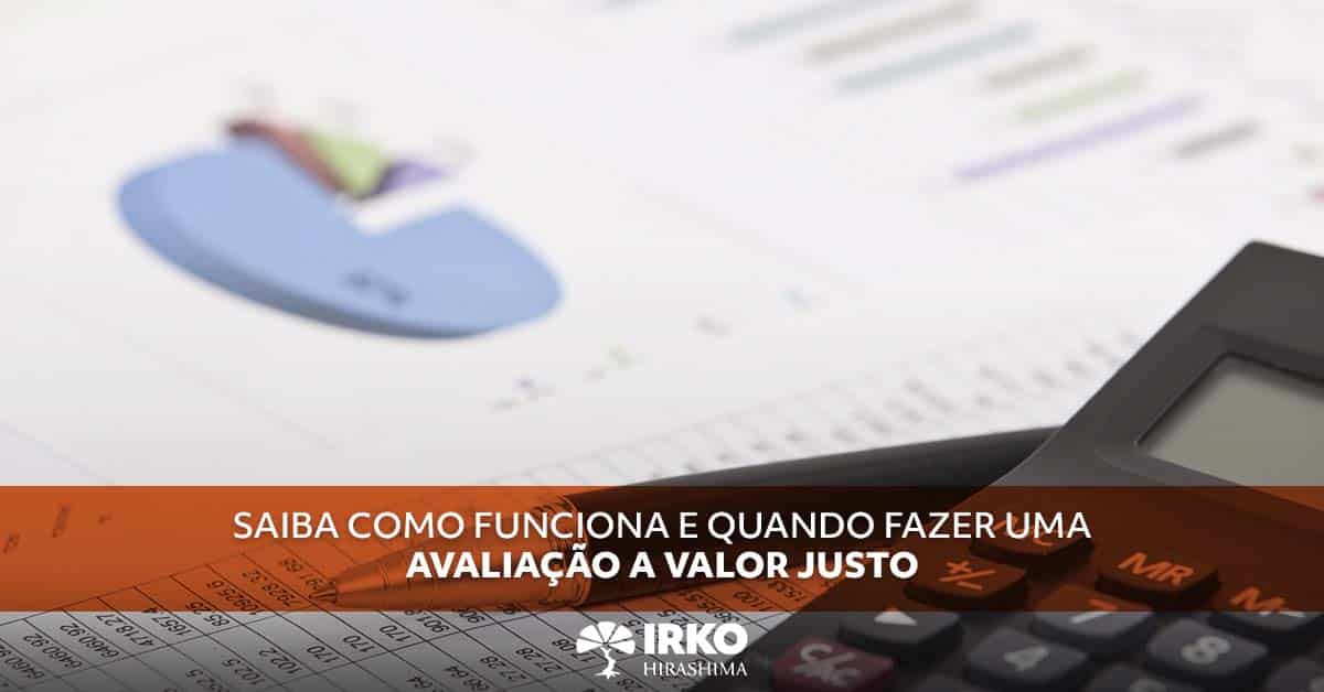 Saiba como funciona e quando fazer uma avaliação de valor justo