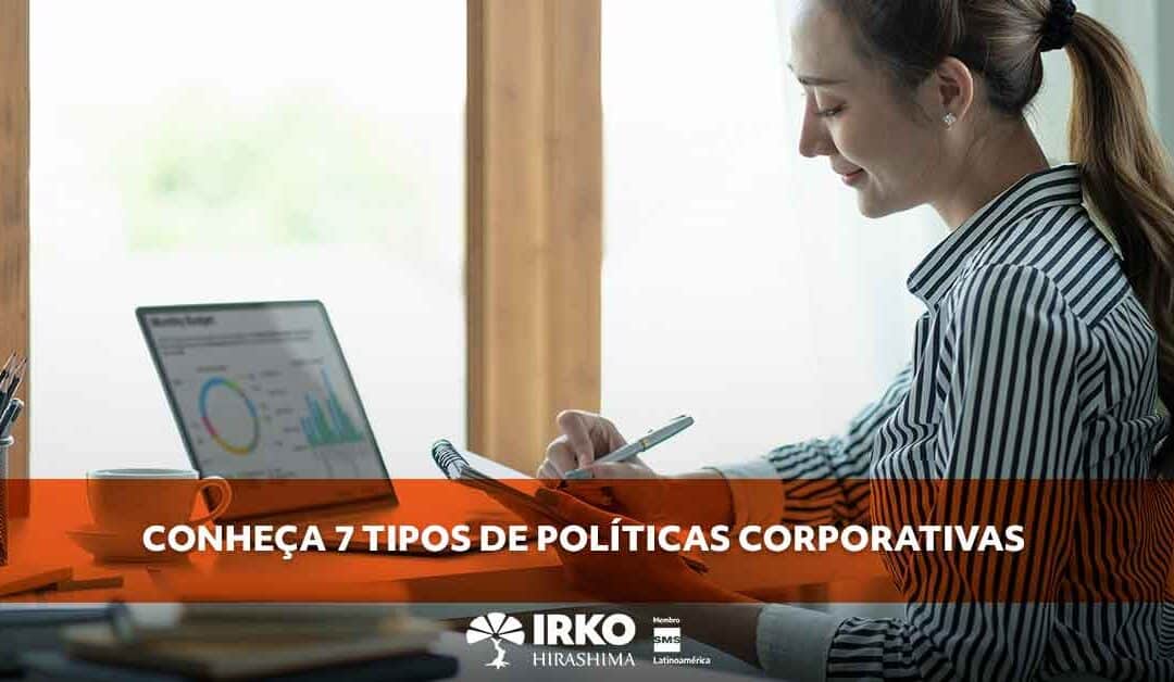 Conheça 7 tipos de políticas corporativas