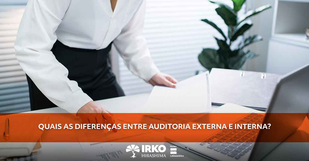 Quais as diferenças entre auditoria externa e interna?