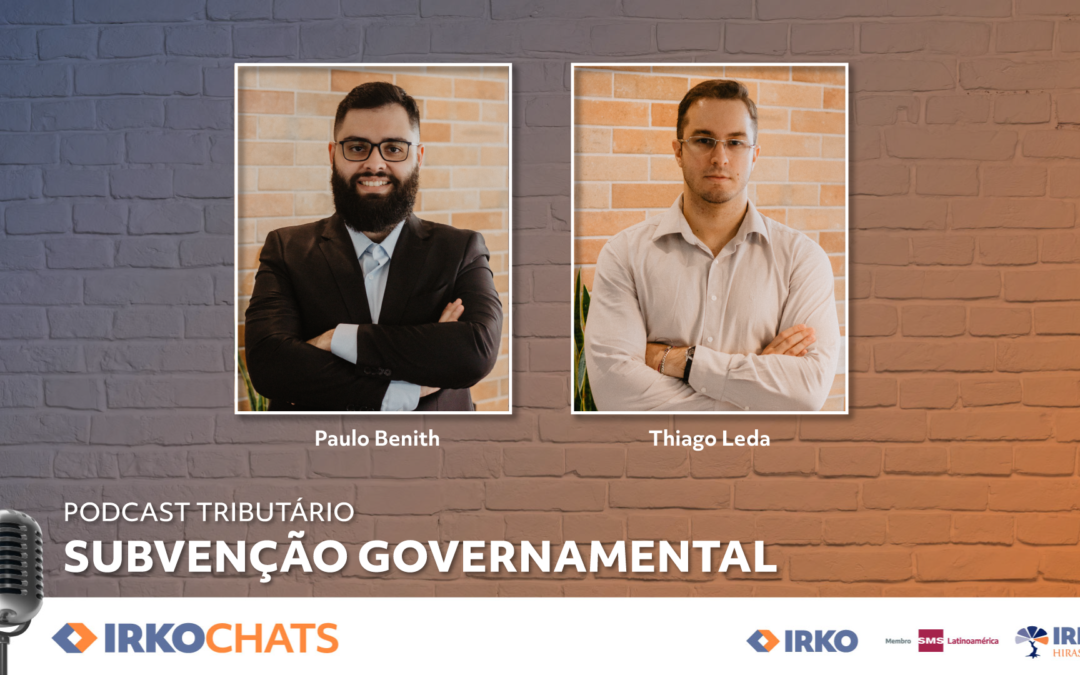 Subvenção Governamental – PODCAST Tributário