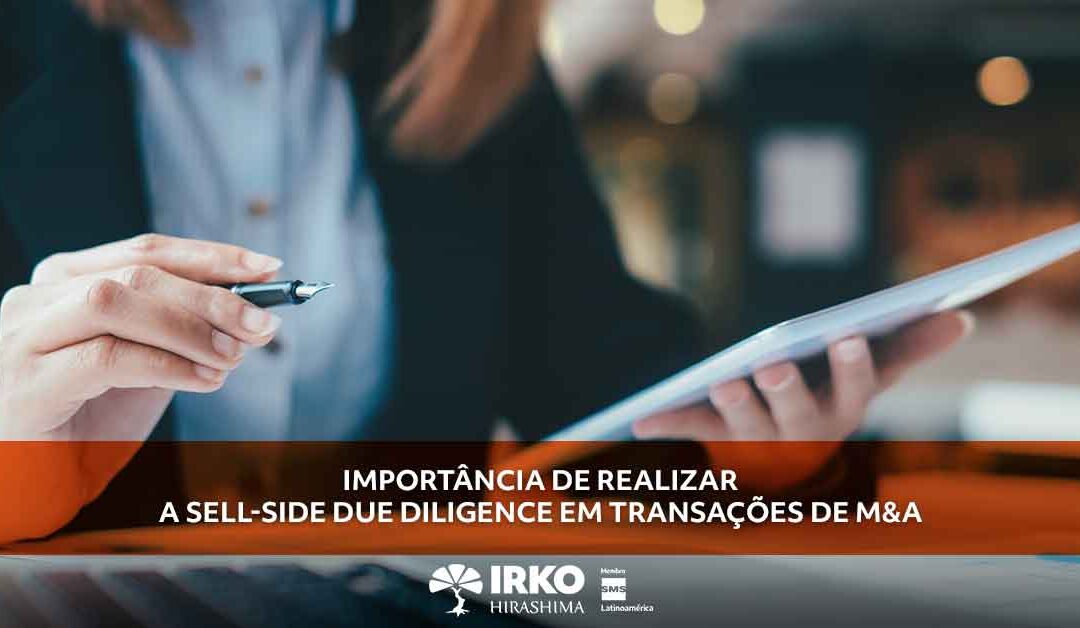 Importância de realizar a Sell-Side Due Diligence em Transações de M&A